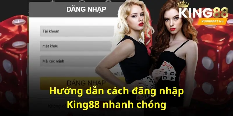 Hướng dẫn cách đăng nhập King88 nhanh chóng